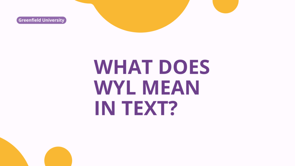 what does wyl mean in text